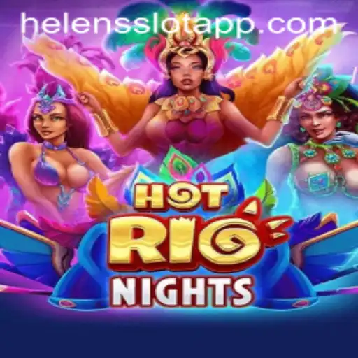 Discover the Thrills of HotRioNights: The Ultimate Slot Game Experience with Helens Slot App